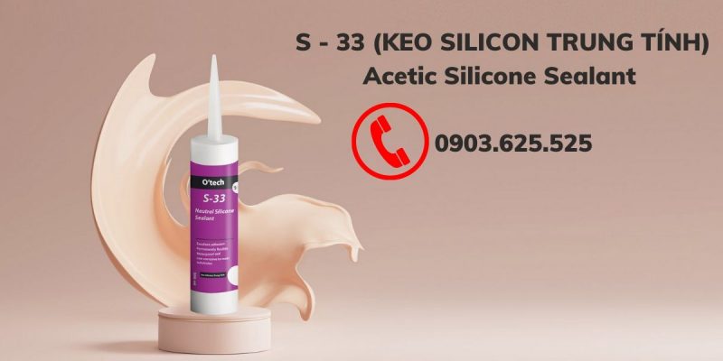 7.s 33 (keo Silicon Trung TÍnh) Acetic Silicone Sealant